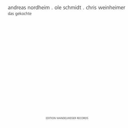 CD:A.Nordheim,O.Schmidt/Ch.Weinheimer, Das Gekochte